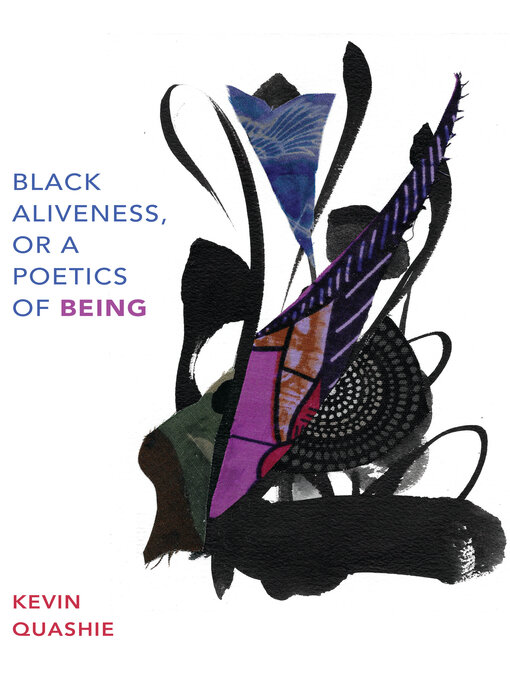Title details for Black Aliveness, or a Poetics of Being by Kevin Quashie - Wait list